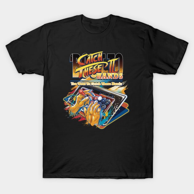 Super Catch These Hands Turbo Ver. 2 T-Shirt by JF Penworks